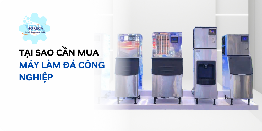 Máy làm đá viên công nghiệp tại sao cần?