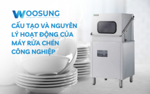 Cấu tạo và nguyên lý hoạt động của máy rửa chén công nghiệp