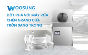 Đột phá với máy rửa chén công nghiệp Grand cửa tròn